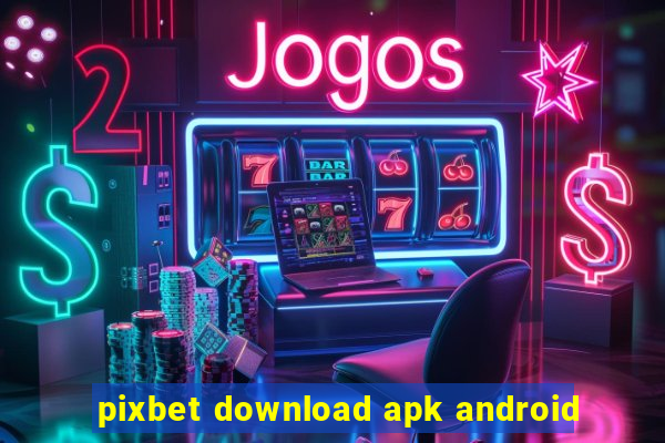 pixbet download apk android